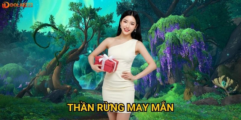 Thần Rừng May Mắn